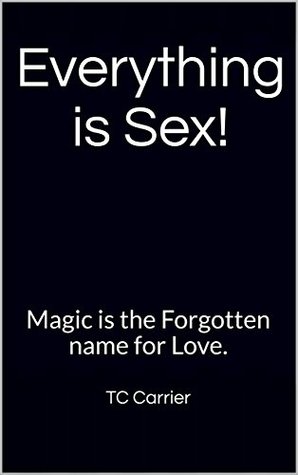 Everything Is Sex Book Cover